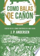 Libro Como balas de cañón