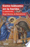Libro Como bálsamo en la herida