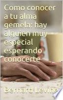 Cómo conocer a tu alma gemela: hay alguien muy especial esperando conocerte