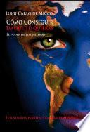 Libro Cómo conseguir lo que tú quieras