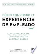 Libro Cómo Construir La Experiencia de Empleado