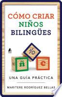 Libro Como criar ninos bilingues (Raising Bilingual Children Spanish edition)