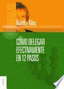 Libro Cómo Delegar Efectivamente En 12 Pasos