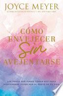 Libro Cómo envejecer sin avejentarse