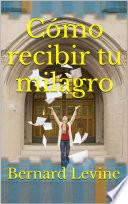 Cómo recibir tu milagro