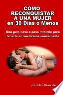 Como Reconquistar a Una Mujer En 30 Dias O Menos