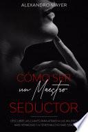 Libro Cómo ser un Maestro Seductor