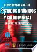 Libro Comportamientos en estados crónicos y salud mental en grupos vulnerables