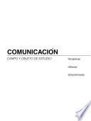 Comunicación, campo y objeto de estudio
