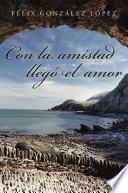 Libro Con la amistad llegó el amor