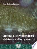 Libro Confianza e información digital: bibliotecas, archivos y web