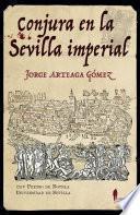 Conjura en la Sevilla imperial