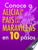 Libro Conoce a Alicia en el país de las maravillas en 10 pasos