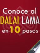 Conoce al Dalai Lama en 10 pasos