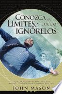 Conozca sus límites, y luego ignórelos