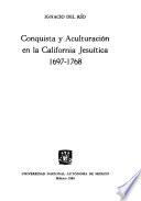 Conquista y aculturación en la California jesuítica, 1697-1768