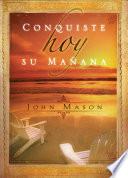 Conquiste hoy su mañana