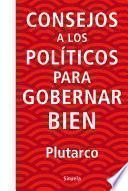 Libro Consejos a los políticos para gobernar bien