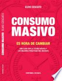 Libro CONSUMO MASIVO - Es hora de cambiar.
