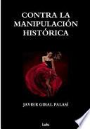 Libro Contra La Manipulacion Historica (Con Tapa Blanda)