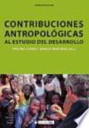 Contribuciones antropológicas al estudio del desarrollo