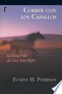 Libro Correr Con los Caballos: La Busqueda de una Vida Mejor