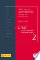 Libro Crear. Cómo se desarrolla una mente creativa