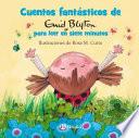 Libro Cuentos fantásticos de Enid Blyton para leer en siete minutos