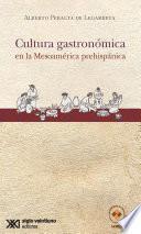 Libro Cultura gastronómica en la Mesoamérica prehispánica