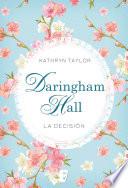 Libro Daringham Hall. La decisión (Trilogía Daringham Hall 2)