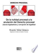 Libro De la nulidad procesal a la anulación del Derecho procesal