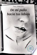 Libro De mi puño hacia tus labios
