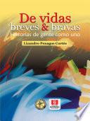 Libro De vidas breves & bravas