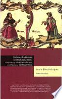 Libro Debates históricos contemporáneos: africanos y afrodescendientes en México y Centroamérica