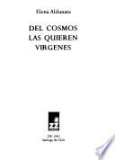 Del cosmos las quieren vírgenes
