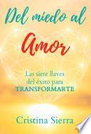 Libro Del miedo al Amor