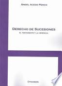 Libro Derecho de Sucesiones. El testamento y la herencia