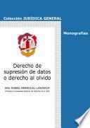 Derecho de supresión de datos o derecho al olvido