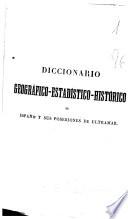 Diccionario geográfico-estadístico-histórico de España y sus posesiones de ultramar
