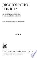 Diccionario Porrúa de historia, biografía y geografía de México