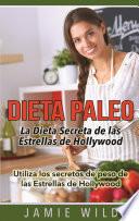 Libro Dieta Paleo - La Dieta Secreta de las Estrellas de Hollywood