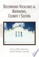 Libro Discerniendo Vocaciones al Matrimonio, Celibato y Soltería