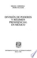 División de poderes y régimen presidencial en México