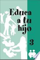 Libro Educa a tu hijo. III