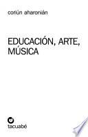Educación, arte, música