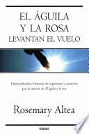 Libro El águila y la rosa levantan el vuelo