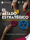 El aliado estratégico. La consultoría organizacional con visión sistémica