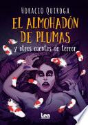 Libro El Almohadón de Plumas Y Otros Cuentos de Terror