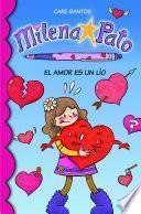 El amor es un lío (Serie Milena Pato 3)