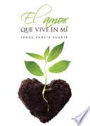 Libro El amor que vive en mí